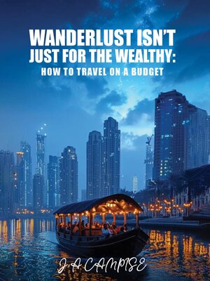 cover image of WANDERLUST ISN'T JUST FOR THE WEALTHY